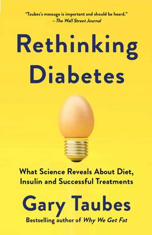 Rethinking Diabetes de Gary Taubes