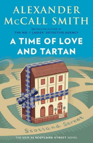 A Time of Love and Tartan de Alexander McCall Smith