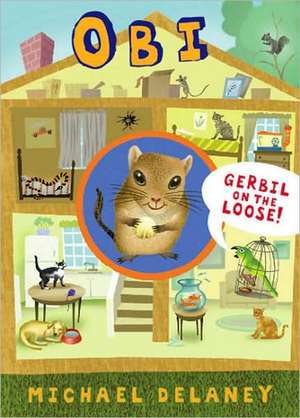 Obi, Gerbil on the Loose! de Michael Delaney