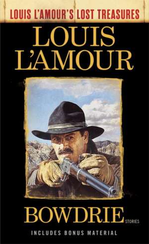 Bowdrie (Louis L'Amour's Lost Treasures) de Louis L'Amour