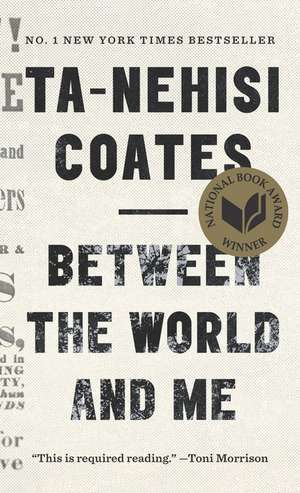 Between the World and Me de Ta-Nehisi Coates