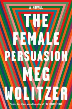 The Female Persuasion de Meg Wolitzer