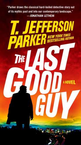 The Last Good Guy de T. Jefferson Parker