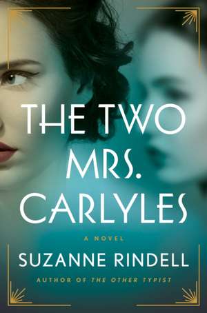 The Two Mrs. Carlyles de Suzanne Rindell