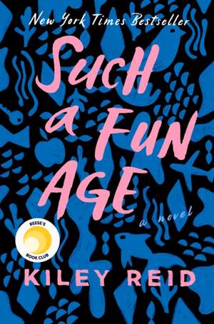 Such a Fun Age: Reese's Book Club (a Novel) de Kiley Reid