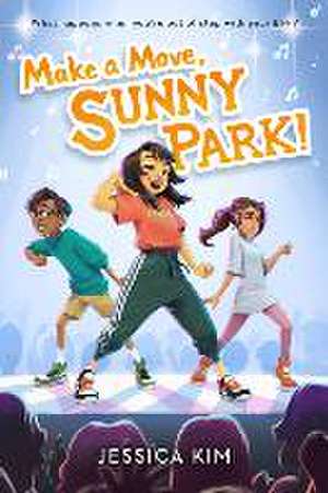 Make a Move, Sunny Park! de Jessica Kim