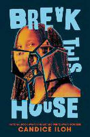 Break This House de Candice Iloh