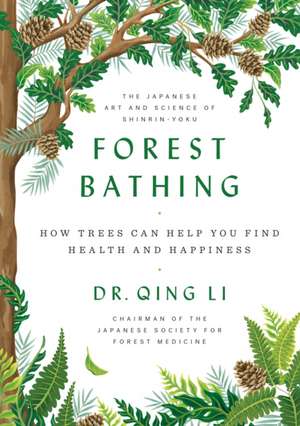 Forest Bathing de Qing Li