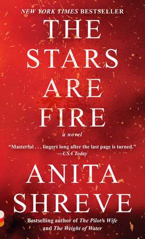 The Stars Are Fire de Anita Shreve