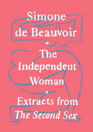 The Independent Woman de Simone de Beauvoir