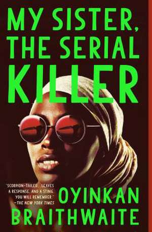 My Sister, the Serial Killer de Oyinkan Braithwaite