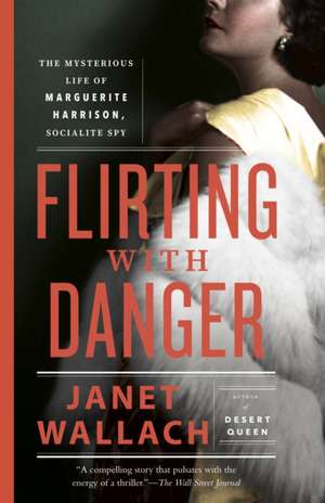 Flirting with Danger de Janet Wallach