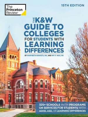 The K and W Guide to Colleges for Students with Learning Differences de Princeton Review