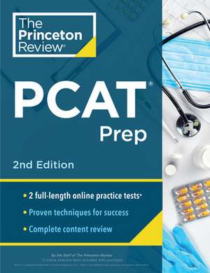 Princeton Review PCAT Prep, 2nd Edition: Practice Tests + Content Review + Strategies & Techniques for the Pharmacy College Admission Test de The Princeton Review