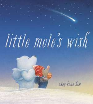 Little Mole's Wish de Sang-Keun Kim