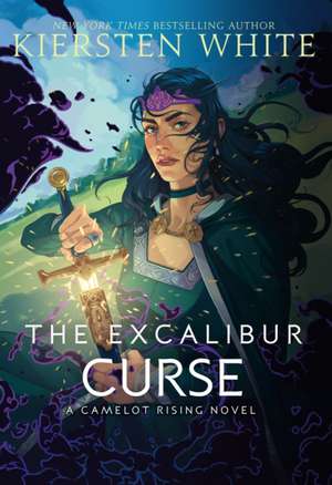 The Excalibur Curse de Kiersten White