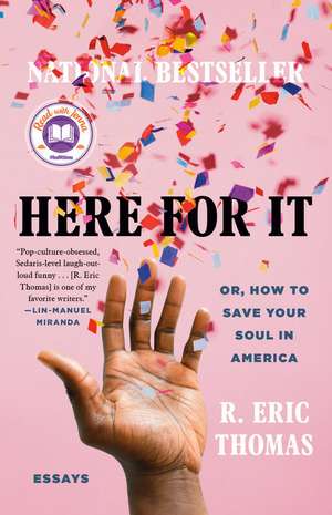 Here for It de R. Eric Thomas