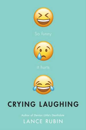 Crying Laughing de Lance Rubin