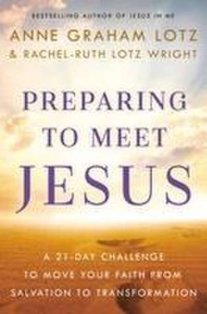 Preparing to Meet Jesus de Anne Graham Lotz