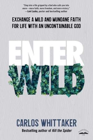 Enter Wild de Carlos Whittaker
