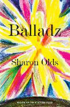 Balladz de Sharon Olds