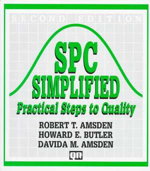 SPC Simplified: Practical Steps to Quality de Robert T Amsden