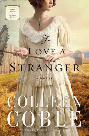 To Love a Stranger de Colleen Coble