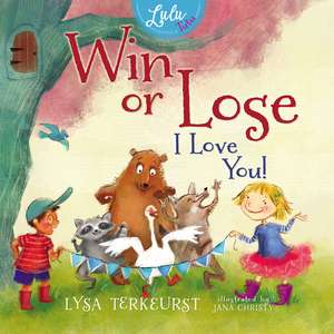 Win or Lose, I Love You! de Lysa TerKeurst