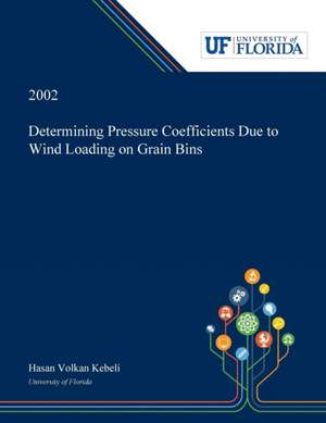 Determining Pressure Coefficients Due to Wind Loading on Grain Bins de Hasan Kebeli