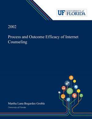 Process and Outcome Efficacy of Internet Counseling de Martha Groble