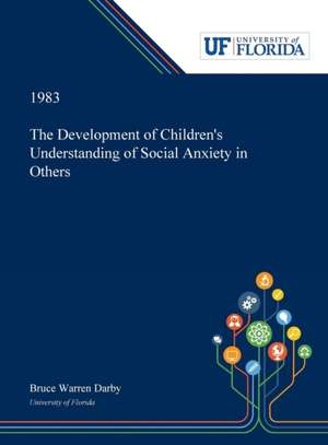 The Development of Children's Understanding of Social Anxiety in Others de Bruce Darby