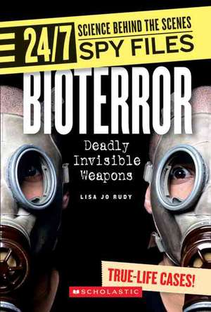 Bioterror: Deadly Invisible Weapons de Lisa Jo Rudy