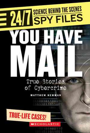 You Have Mail: True Stories of Cybercrime de Matthew Newman