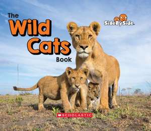 The Wild Cats Book (Side by Side) de Rebecca Silverstein