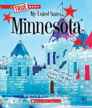 Minnesota (a True Book: My United States) de Martin Schwabacher