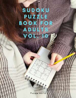 Sudoku Puzzle Book for Adults Vol. 10 de Puzzle World