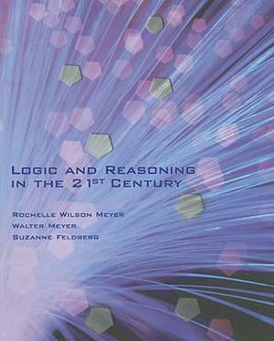 Logic and Reasoning in the 21st Century de Rochelle Wilson Meyer