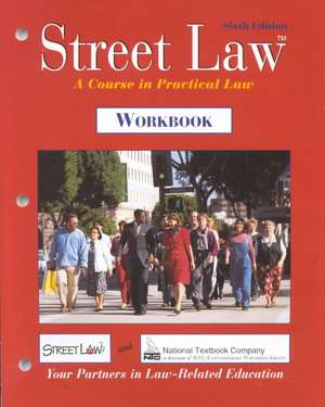 Street Law Workbook: A Course in Practical Law de Margaret E. Fisher