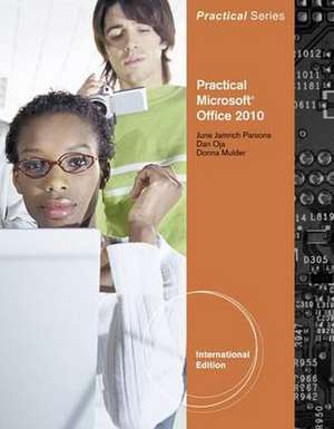 Practical Office 2010, International Edition de Donna Mulder