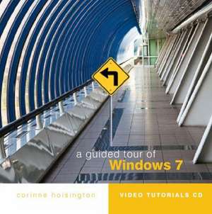 A Guided Tour of Microsoft Windows 7 de Corinne Hoisington