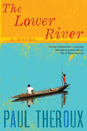 The Lower River de Paul Theroux