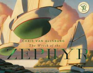 The Wreck of the Zephyr 30th Anniversary Edition de Chris Van Allsburg