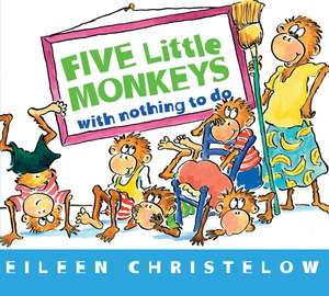 Five Little Monkeys with Nothing to Do de Eileen Christelow