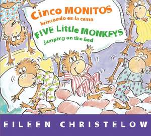 Cinco Monitos Brincando En La Cama/Five Little Monkeys Jumping on the Bed: Bilingual Spanish-English de Eileen Christelow