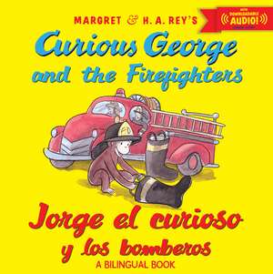 Jorge el curioso y los bomberos/Curious George and the Firefighters Bilingual: (bilingual edition) de H. A. Rey