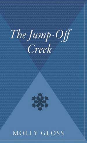 The Jump-Off Creek de Molly Gloss