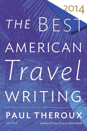 The Best American Travel Writing 2014 de Jason Wilson