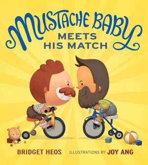 Mustache Baby Meets His Match de Bridget Heos