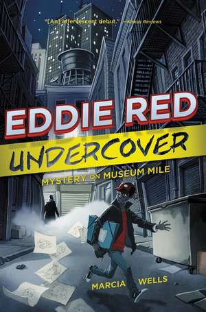 Eddie Red Undercover: Mystery on Museum Mile de Marcia Wells