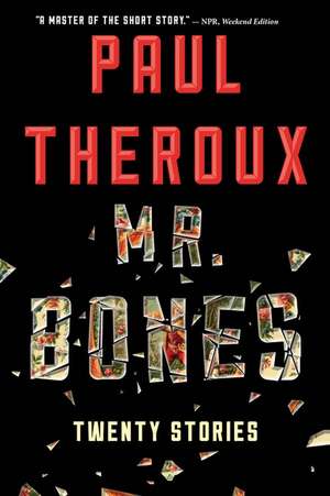 Mr. Bones: Twenty Stories de Paul Theroux